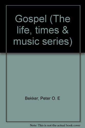 9781567990416: Gospel (The life, times & music series)