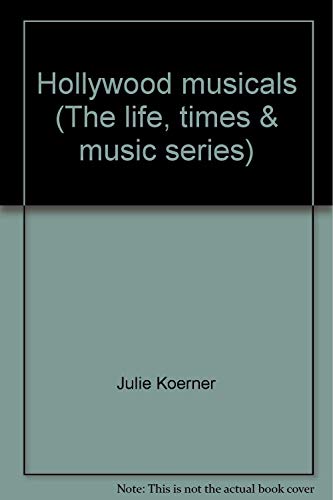 Stock image for Hollywood musicals (The life, times & music series) for sale by Wonder Book