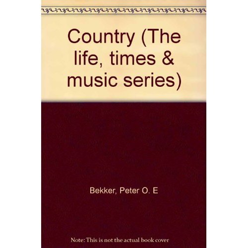 Beispielbild fr Country (The life, times & music series) zum Verkauf von Wonder Book