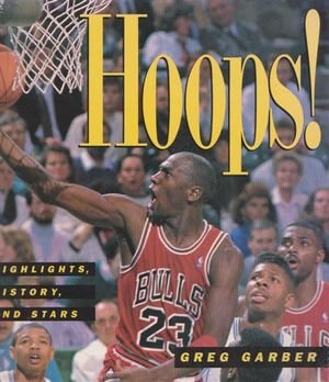 Hoops!: Highlights, History, and Stars (9781567990607) by Greg Garber