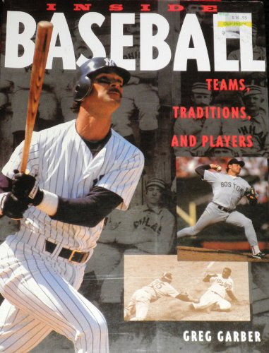 Beispielbild fr Inside Baseball : Teams, Traditions, and Players zum Verkauf von Better World Books