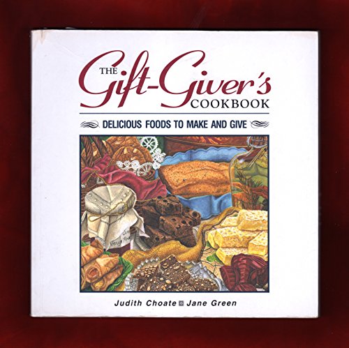 Imagen de archivo de The Gift Giver's Cookbook: Delicious Foods to Make and Give a la venta por SecondSale