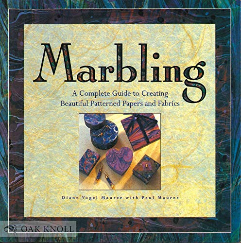 9781567991130: Marbling: A Complete Guide to Creating Beautiful Patterned Papers and Fabrics