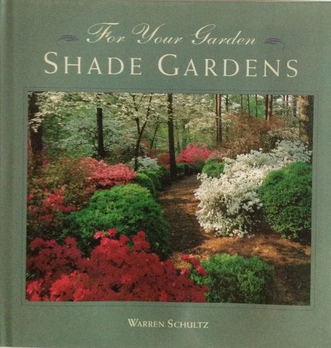 Stock image for For Your Garden : Shade Gardens for sale by Wonder Book