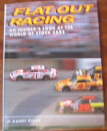 Beispielbild fr Flat-Out Racing : An Insider's Look at the World of Stock Car Racing zum Verkauf von Better World Books