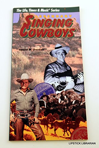 Beispielbild fr Legendary singing cowboys (The life, times & music series) zum Verkauf von Wonder Book