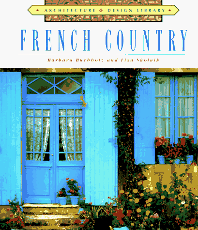 Beispielbild fr Architecture and Design Library: French Country (Arch & Design Library) zum Verkauf von Your Online Bookstore