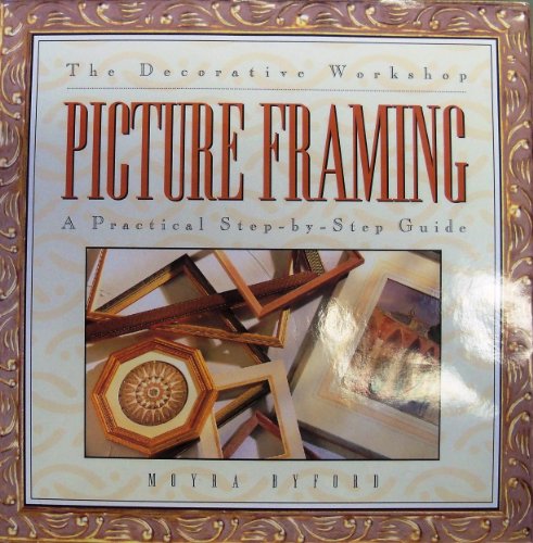 Imagen de archivo de The Decorative Workshop: Picture Framing a la venta por HPB-Ruby