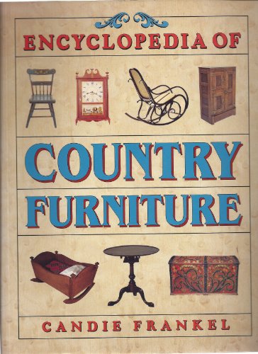 Imagen de archivo de Encyclopedia of Country Furniture a la venta por Bluff Books