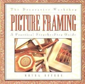 Imagen de archivo de The Decorative Workshop: Picture Framing a la venta por Wonder Book