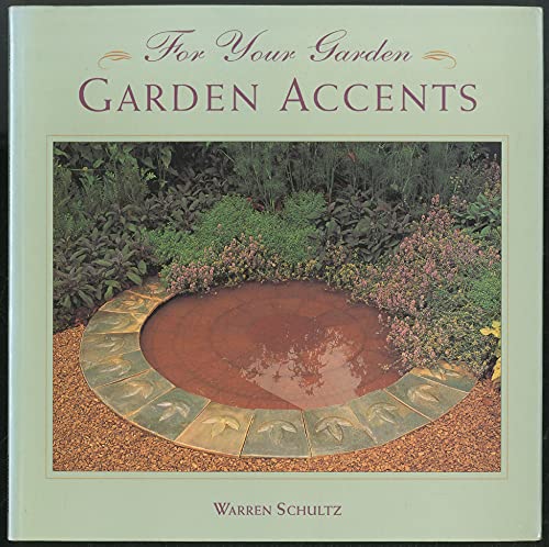 Stock image for Garden Accents (For Your Garden) for sale by Wonder Book