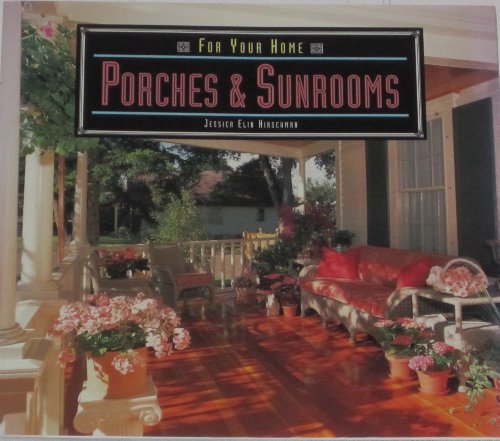 Imagen de archivo de Porches & Sunrooms (For Your Home Series) a la venta por Wonder Book