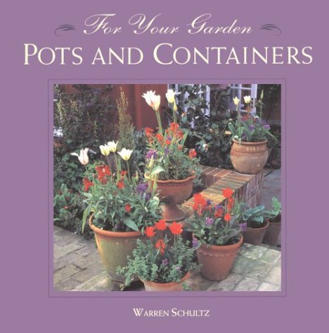 Stock image for For Your Garden: Pots and Containers for sale by Half Price Books Inc.