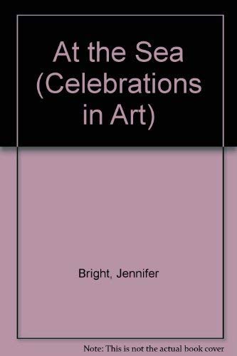 Stock image for At the Sea : Celebrations in Art for sale by Better World Books