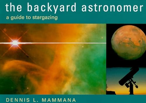 Imagen de archivo de The Backyard Astronomer: A Guide to Stargazing a la venta por HPB-Emerald