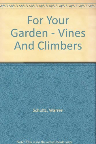 Beispielbild fr For Your Garden - Vines And Climbers zum Verkauf von Wonder Book