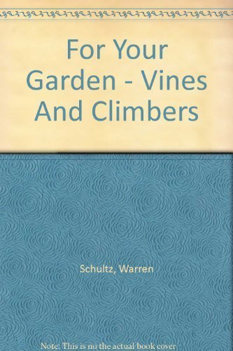 Stock image for For Your Garden - Vines And Climbers for sale by Wonder Book