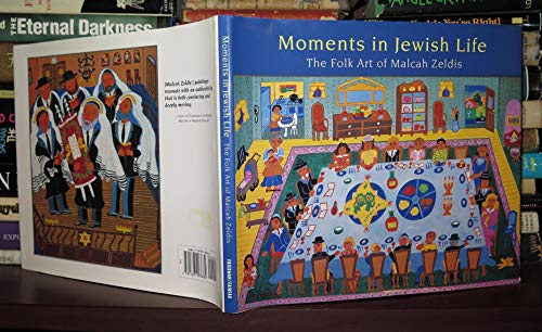 Imagen de archivo de Moments in Jewish Life: The Folk Art of Malcah Zeldis. a la venta por Henry Hollander, Bookseller