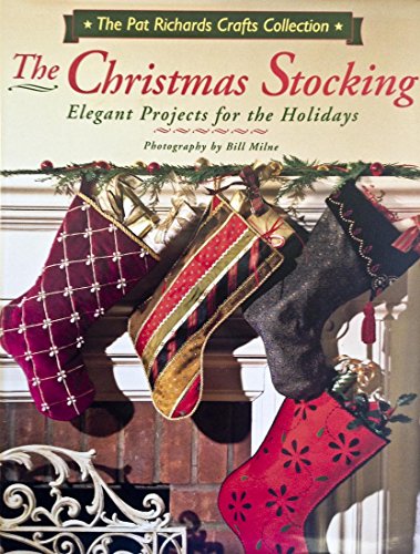 Imagen de archivo de The Christmas Stocking : Elegant Projects for the Holidays a la venta por Better World Books