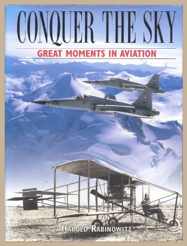 Imagen de archivo de Conquer the Sky: Great Moments in Aviation a la venta por Booketeria Inc.