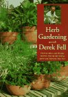Beispielbild fr Herb Gardening with Derek Fell : Practical Advice and Personal Favorites from the Best-Selling Author and Television Show Host zum Verkauf von Better World Books