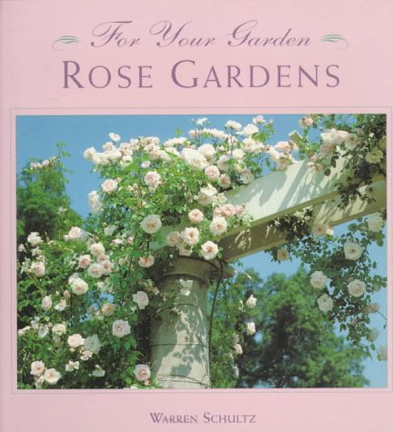 Stock image for For Your Garden: Rose Gardens for sale by HPB-Movies