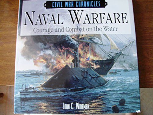Civil War Chronicles - Naval Warfare: Courage And Combat On Water.