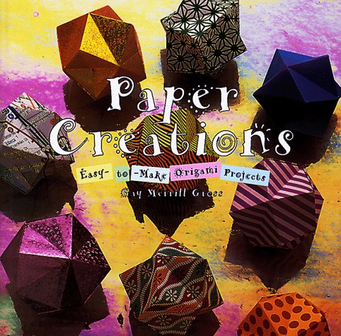Stock image for Paper Creations : Easy-to-Make Paperfolding Projects for sale by Better World Books