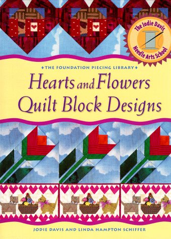 9781567994438: Hearts and Flowers Quilt Block Design (The Foundation Piecing Library)