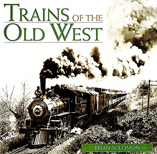 9781567994780: Trains of the Old West