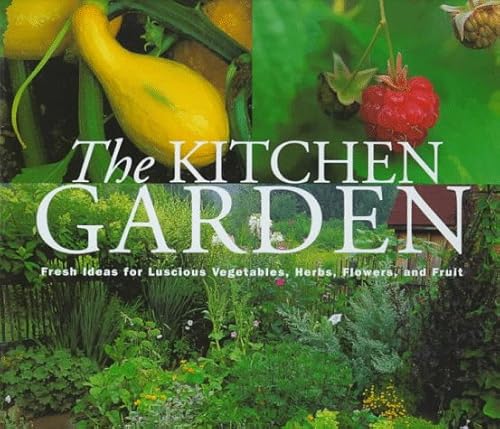 Beispielbild fr The Kitchen Garden : Fresh Ideas for Luscious Vegetables, Herbs, Flowers, and Fruit zum Verkauf von Better World Books