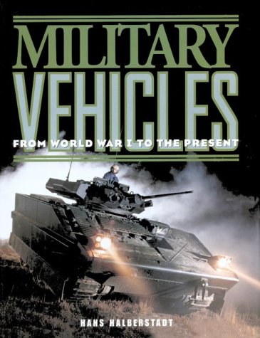 Imagen de archivo de Military Vehicles from World War I to the Present a la venta por Anybook.com