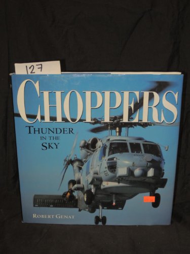 Imagen de archivo de Choppers: Thunder in the Sky a la venta por The Book Cellar, LLC