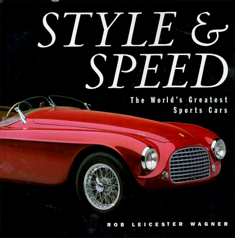 Beispielbild fr Style and Speed: The World's Greatest Sports Cars zum Verkauf von Ergodebooks