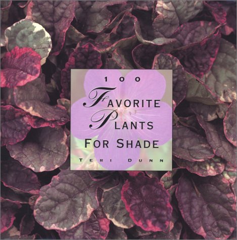 Stock image for 100 Favorite Plants for Shade for sale by Better World Books