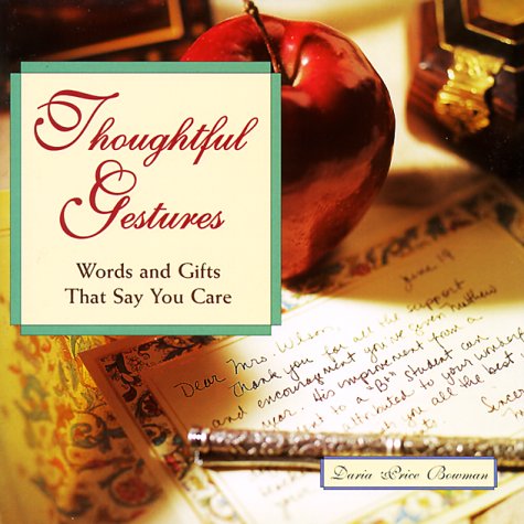 Beispielbild fr Thoughtful Gestures: Words and Gifts That Say You Care zum Verkauf von Wonder Book
