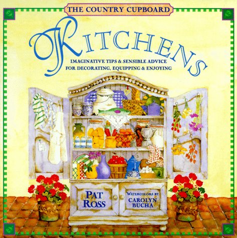 Beispielbild fr Kitchens: Imaginative Tips & Sensible Advice for Decorating, Equipping & Enjoying (The Country Cupboard Series) zum Verkauf von SecondSale