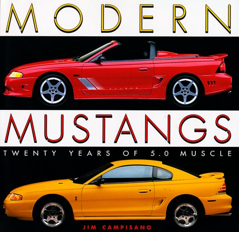 Stock image for Modern Mustangs: Twenty Years of Muscle for sale by ThriftBooks-Dallas