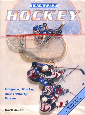 Stock image for Inside Hockey : Players, Pucks & Penalty Boxes for sale by Lighthouse Books and Gifts