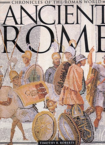 Ancient Rome: History of a Civilization That Ruled the World (Chronicles of the Roman World Series)