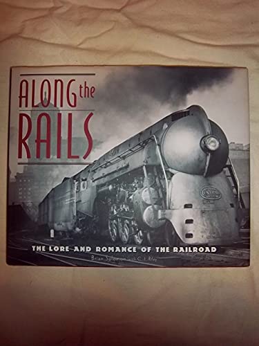 Beispielbild fr Along the Rails: The Lore and Romance of the Railroad zum Verkauf von Books From California