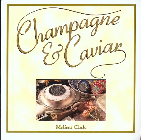 Imagen de archivo de Champagne & Caviar a la venta por Lowry's Books