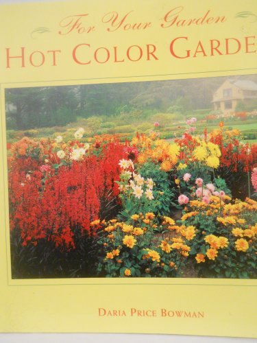Imagen de archivo de Hot Color Gardens (For Your Garden Series) a la venta por SecondSale