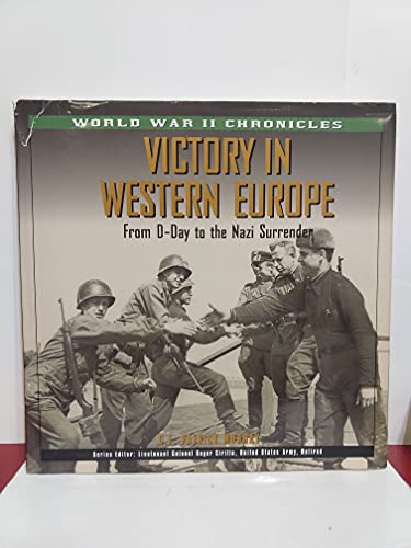 Beispielbild fr Victory in Western Europe: From D-Day to the Nazi Surrender (World War II Chronicles) zum Verkauf von Wonder Book