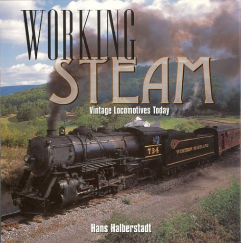 Beispielbild fr Working Steam: Vintage Locomotives Today zum Verkauf von Books of the Smoky Mountains