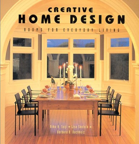 Beispielbild fr Creative Home Design : Rooms for Everyday Living zum Verkauf von Better World Books