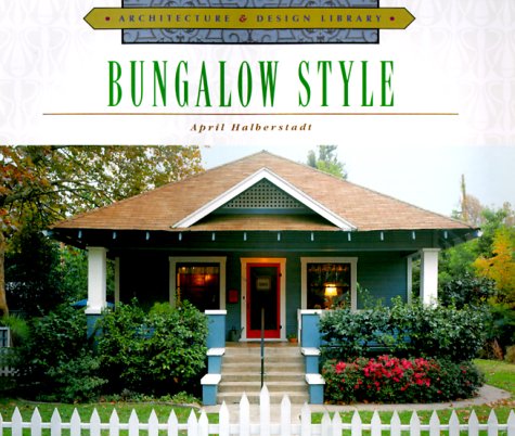 Imagen de archivo de Architecture and Design Library: Bungalow Style a la venta por ThriftBooks-Dallas