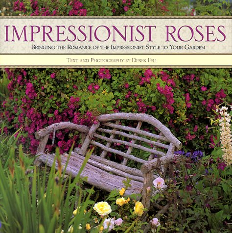 9781567998016: Impressionist Roses: Bringing the Romance of the Impressionist Style to Your Garden