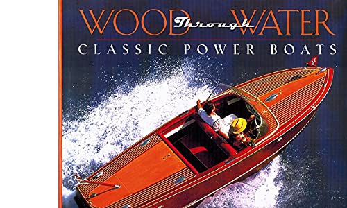 9781567998030: Wood Through Water: Classic Power Boats