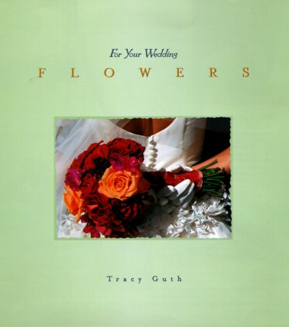 Stock image for For Your Wedding Flowers for sale by Terrace Horticultural Books